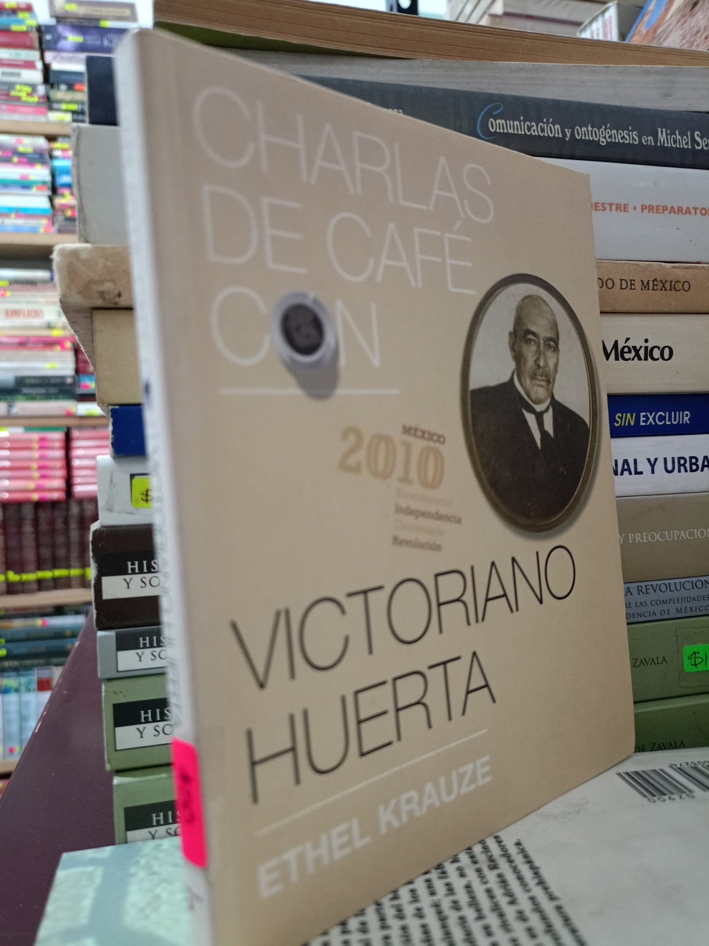 CHARLAS DE CAFE CON VICTORIANO HUERTA ETHEL KRAUZE USADO HISTORIA LITERARIO 305