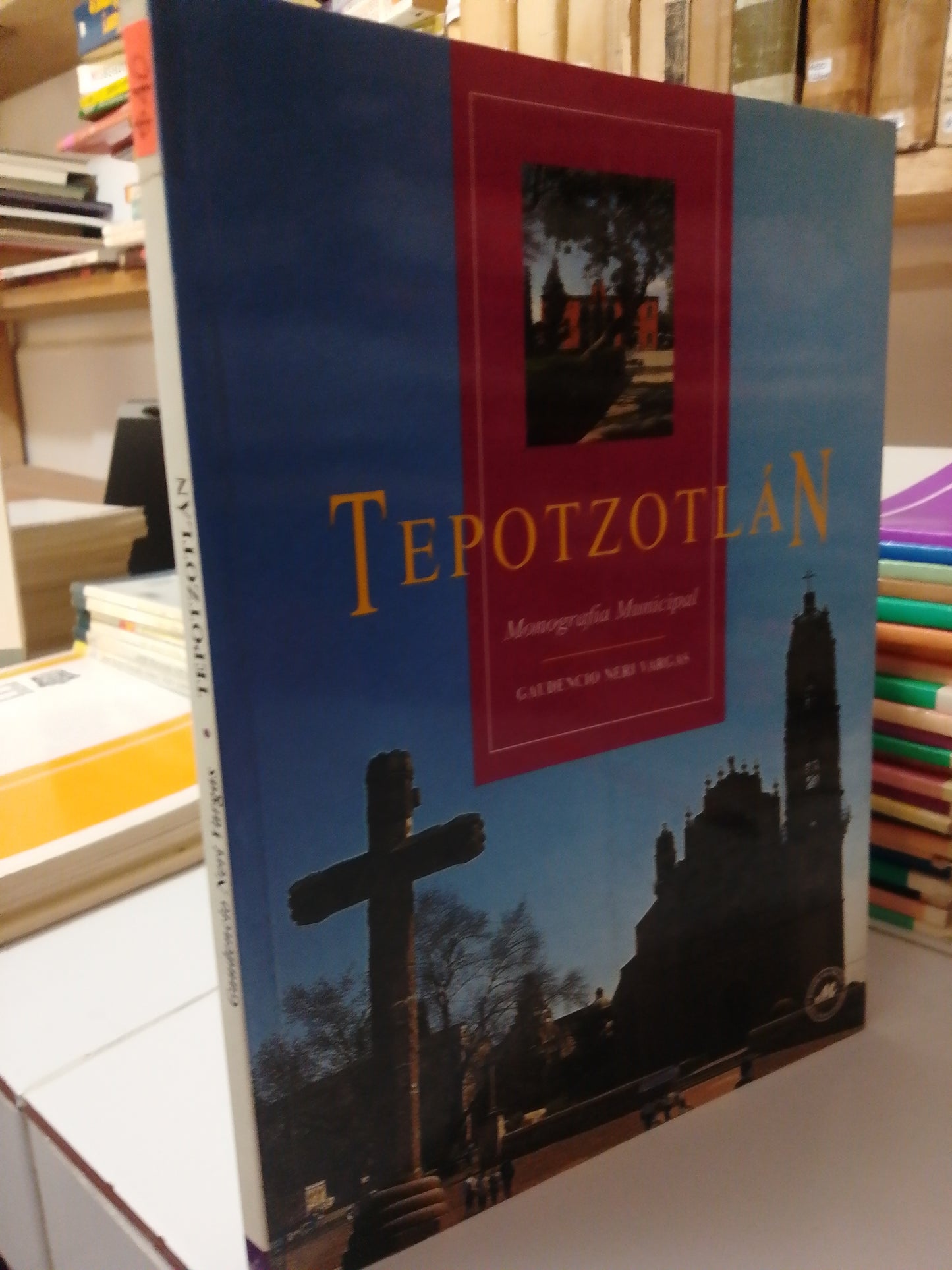 TEPOTZOTLAN MONOGRAFIA MUNICIPAL POR GAUDENCIO NERI USADO EDOMEX JUAREZ