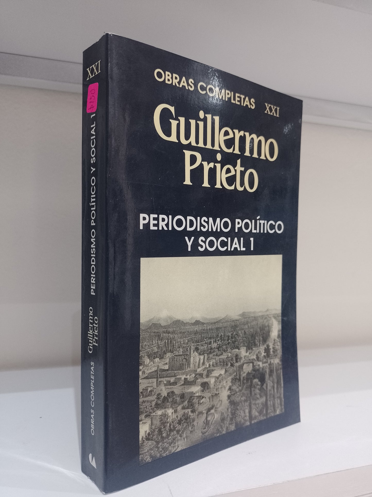 PERIODISMO POLITICO Y SOCIAL 1 POR GUILLERMO PRIETO USADO NOVELA JUAREZ 515