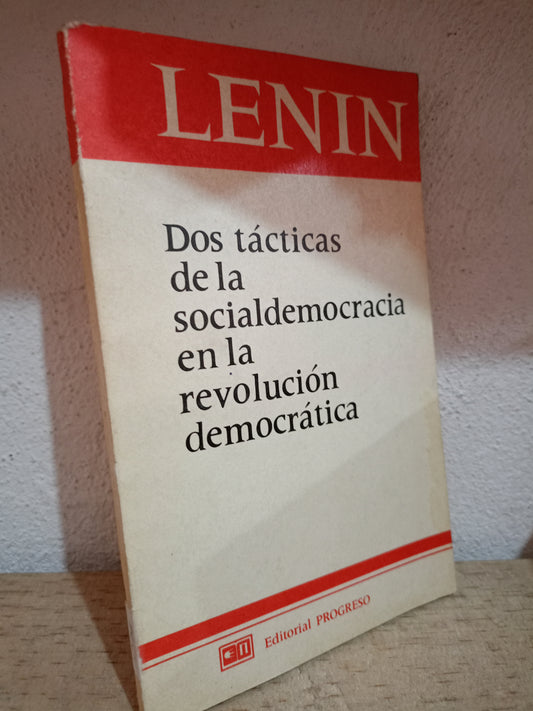 DOS TACTICAS DE LA SOCIALDEMOCRACIA EN LA REVOLUCION DEMOCRATICA POR LENIN USADO SOCIOLOGÍA LITERARIO 305