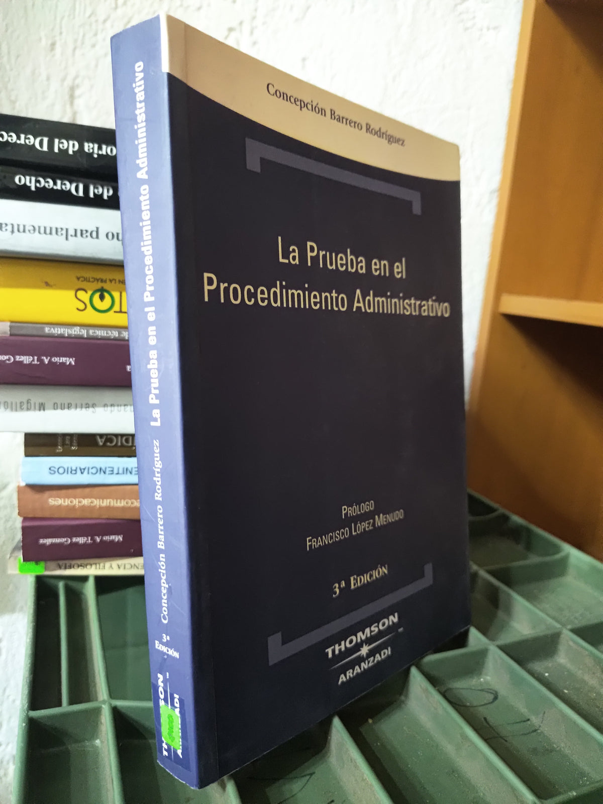 LA PRUEBA EN EL PROCEDIMIENTO ADMINISTRATIVO POR FRANCISCO LOPEZ MENUDO USADO DERECHO JUAREZ 515