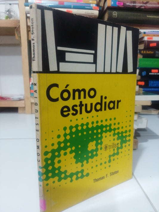COMO ESTUDIAR POR THOMAS F. STATON USADO EDUCACION JUAREZ