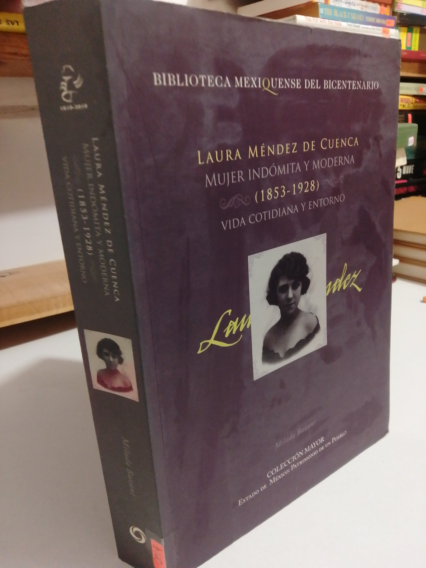 LAURA MENDEZ DE CUENCA MUJER INDOMITA Y MODERNA POR MILADA BAZANT USADO HISTORIA JUÁREZ