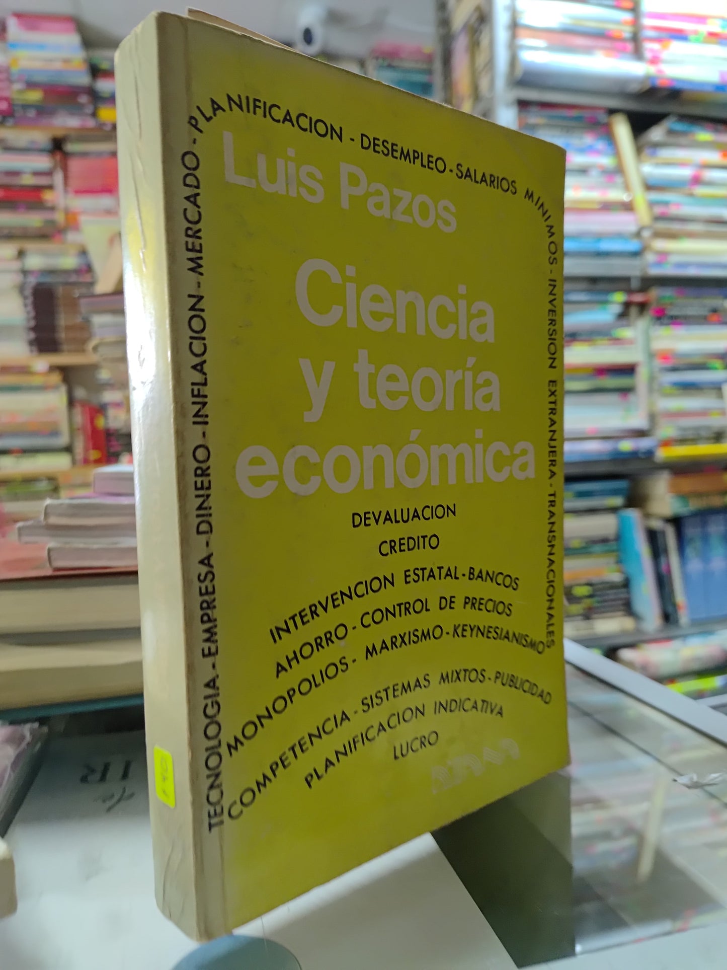 CIENCIA Y TEORIA ECONOMICA POR LUIS PAZOS USADO ADMINISTRACION JUAREZ 507