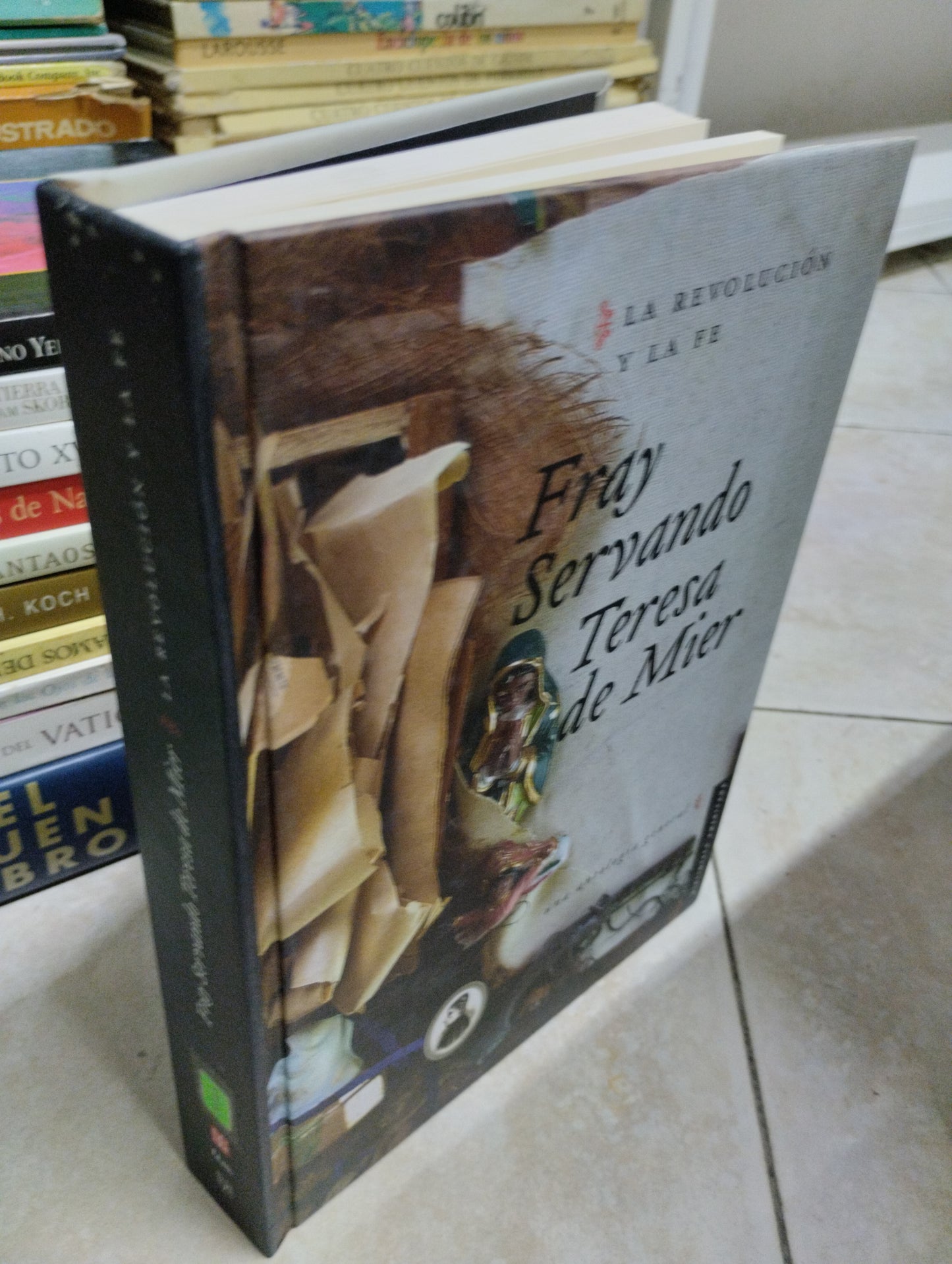 LA REVOLUCION Y LA FE, FRAY SERVANDO TERESA DE MIER, USADO, RELIGION, JUAREZ 515