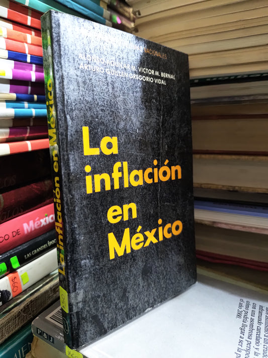 LA INFLACION EN MEXICO POR ALONSO AGUILAR M Y OTROS USADO ADMINISTRACION JUAREZ 507