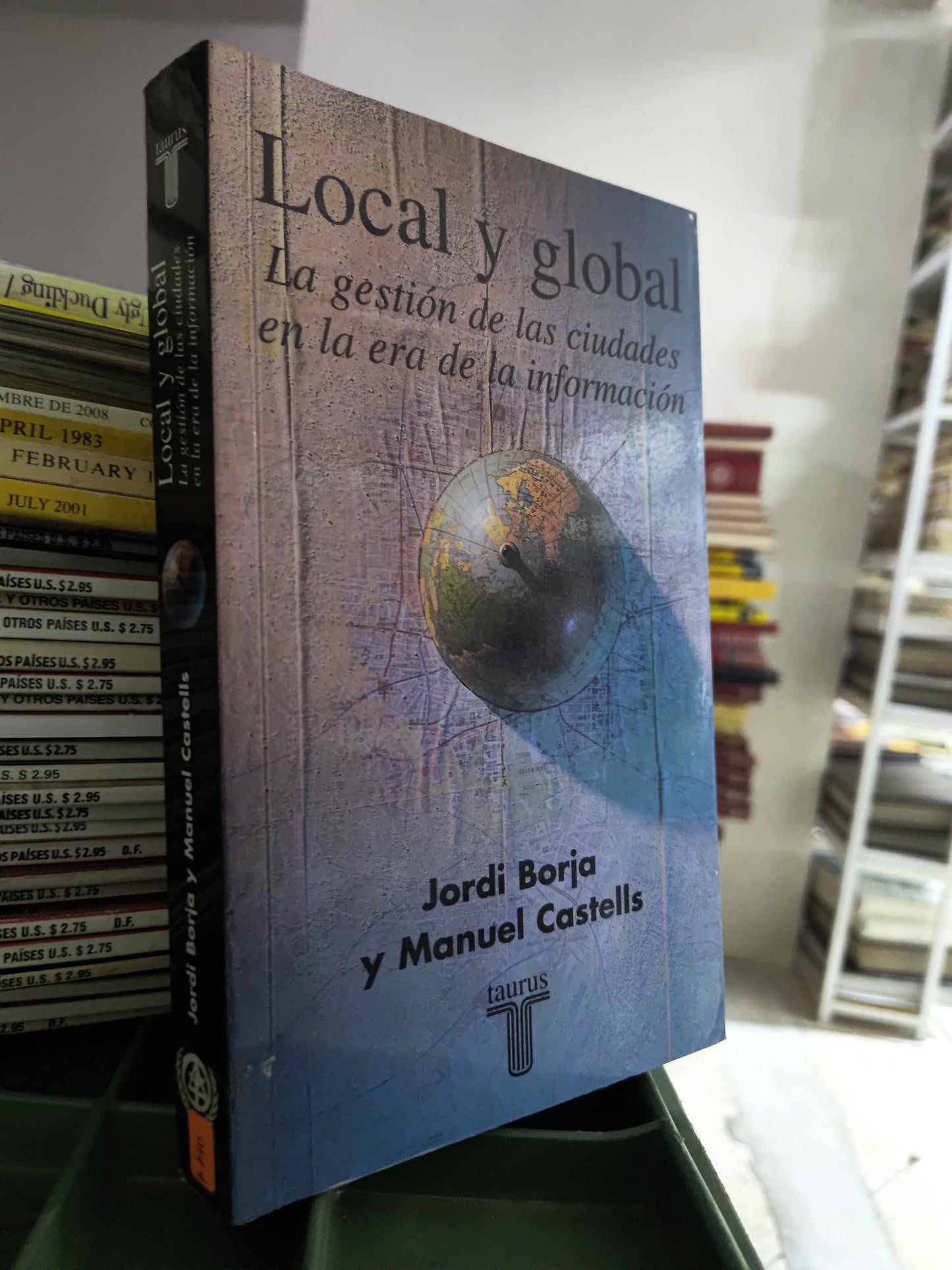 LOCAL Y GLOBAL LA GESTION DE LAS CIUDADES EN LA ERA DE LA INFORMACION POR JORDI BORJA USADO POLITICA JUAREZ 515