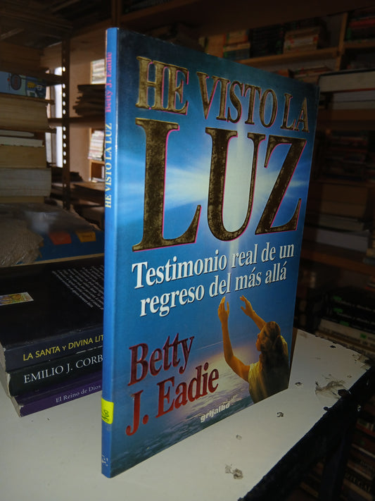 HE VISTO LA LUZ POR BETTY J. EADIE USADO RELIGIÓN LITERARIO 207
