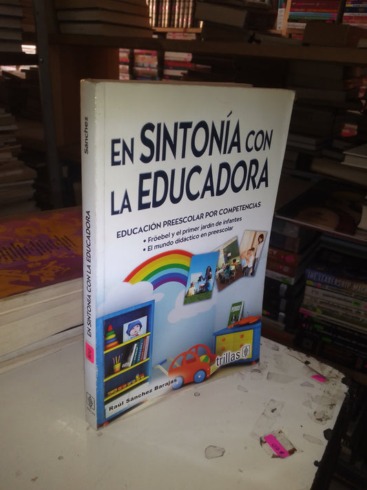 EN SINTONÍA CON LA EDUCADORA POR RAÚL SÁNCHEZ BARAJAS USADO EDUCACIÓN LITERARIO 207