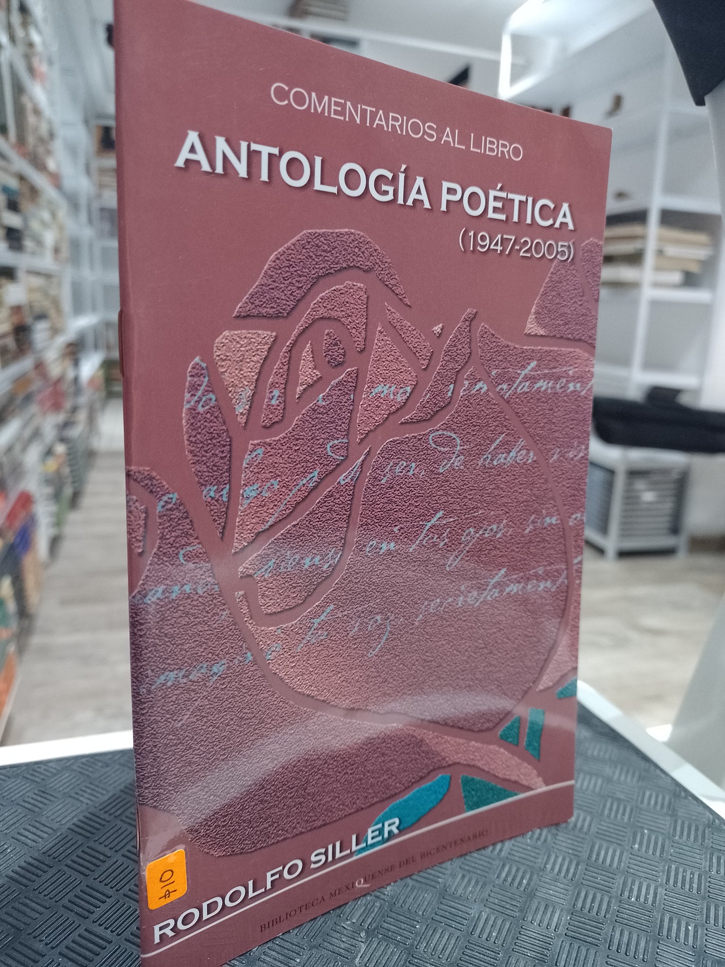 ANTOLOGIA POETICA 1947 2005 POR RODOLFO SILLER USADO POESIA JUAREZ 515
