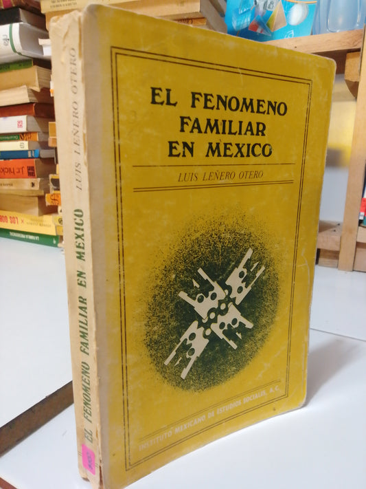 EL FENOMENO FAMILIAR EN MEXICO POR LUIS LEÑERO OTERO USADO PSICOLOGIA JUAREZ