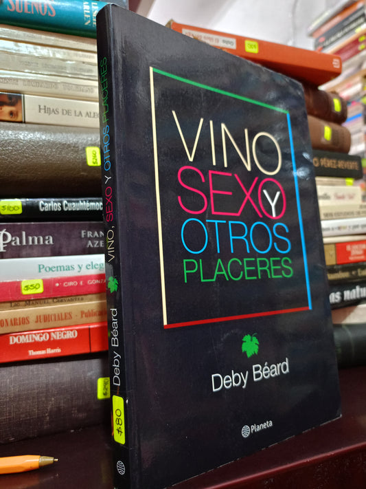 VINO SEXO Y OTROS PLACERES DEBY BEARD USADO NOVELA LITERARIO 305