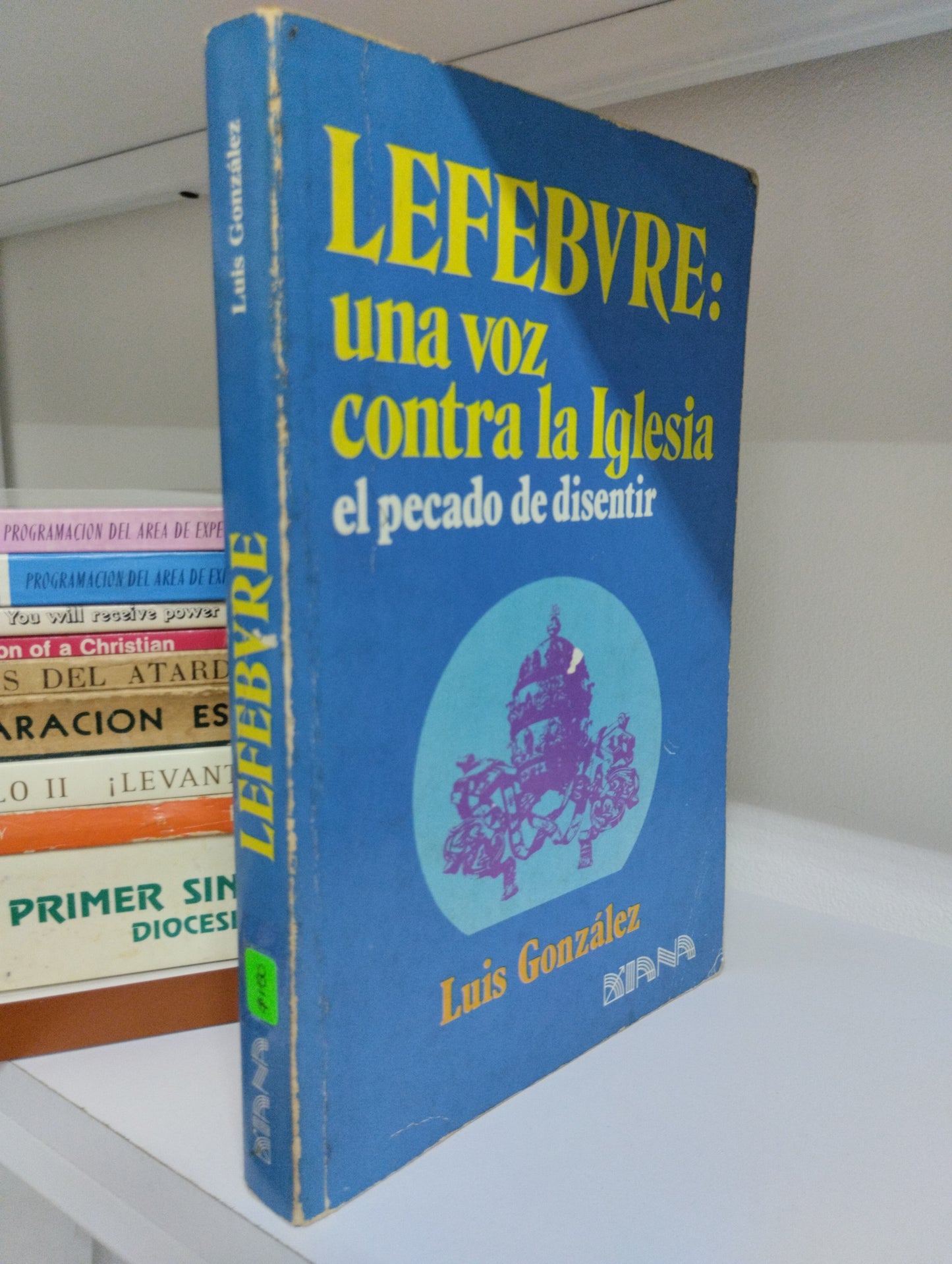 LEFEBVRE: UNA VOZ CONTRA LA IGLESIA, LUIS GONZALEZ, USADO, RELIGION, JUAREZ 515