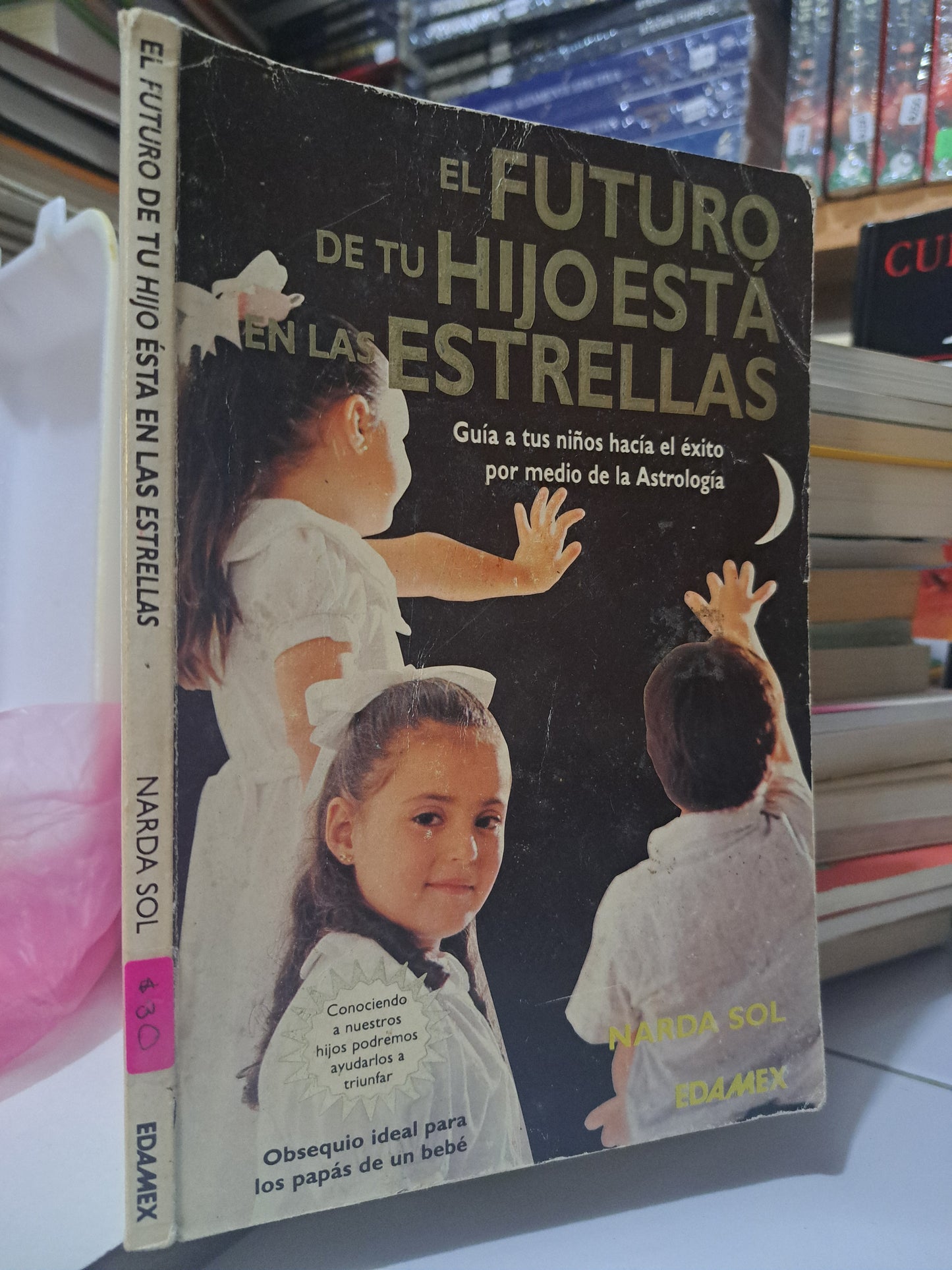 EL FUTURO DE TU HIJO ESTÁ EN LAS ESTRELLAS NARDA SOL USADO SUPERACIÓN PERSONAL JUÁREZ