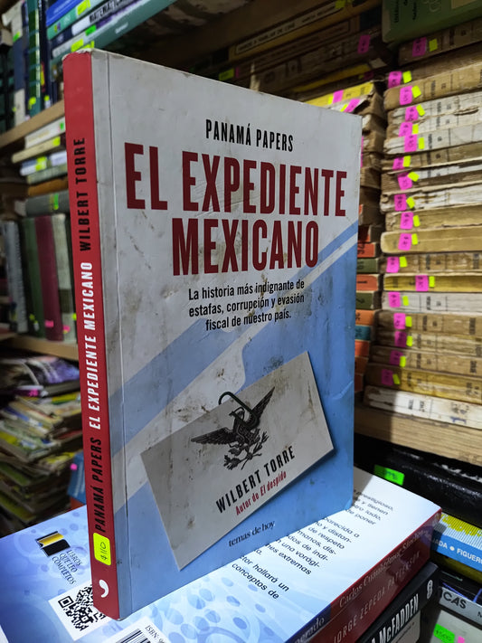 EL EXPEDIENTE MEXICANO POR WILBERT TORRE USADO POLITICA JUAREZ 507