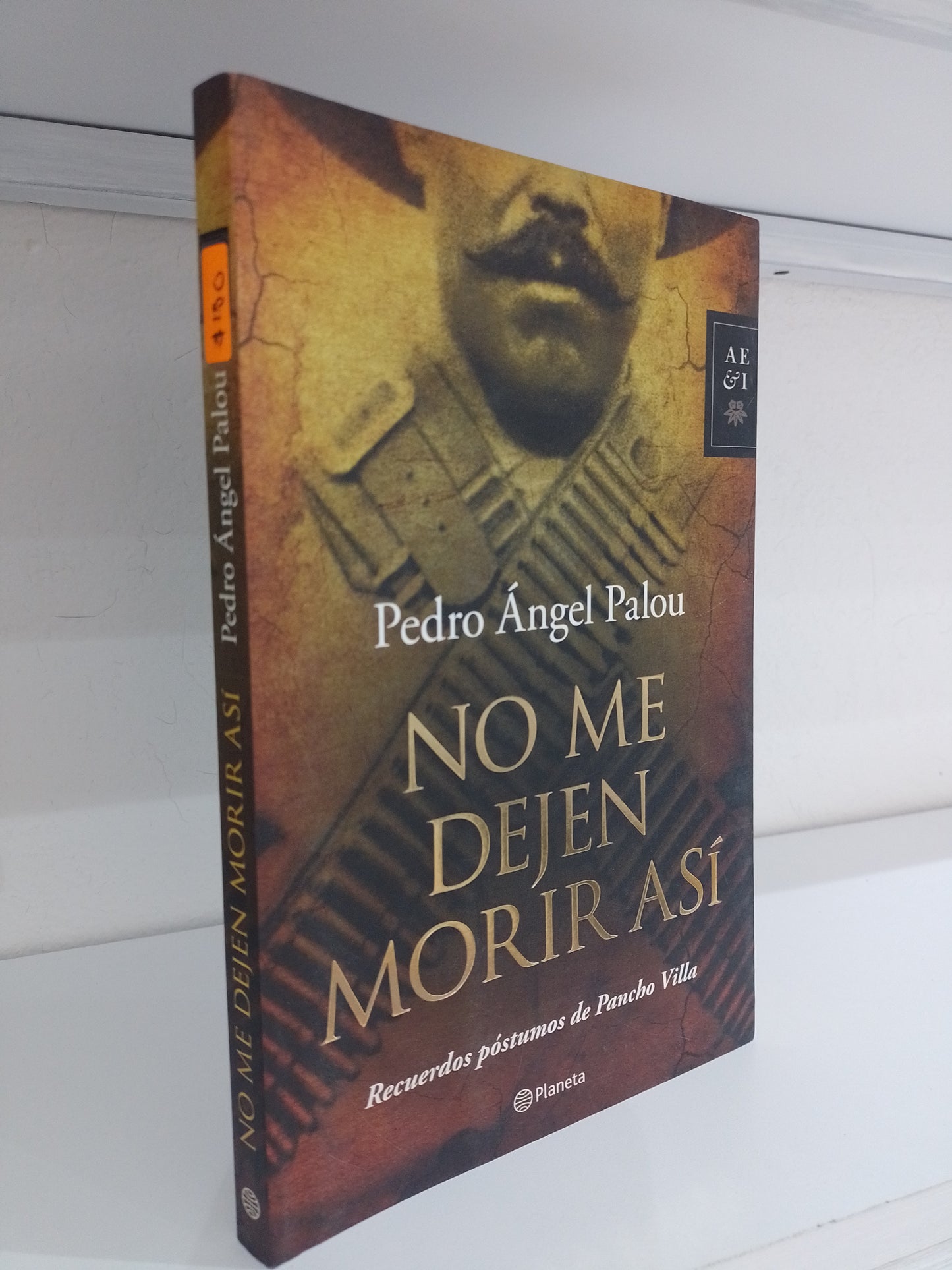 NO ME DEJES MORIR ASI POR PEDRO ANGEL PALOU USADO NOVELA JUAREZ 515