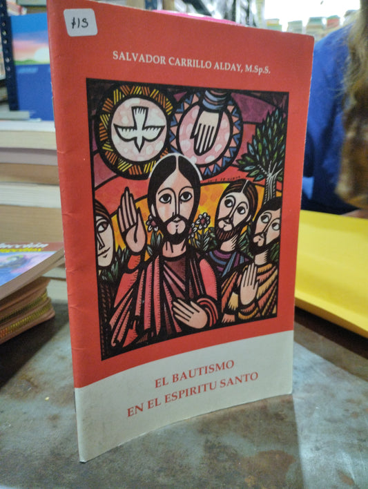 EL BAUTISMO EN EL ESPIRITU SANTO POR SALVADOR CARRILLO USADO RELIGION ALDAMA