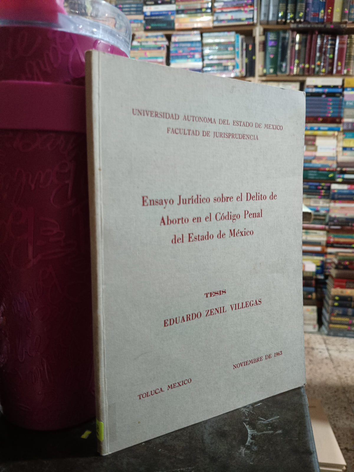 ENSAYO JURIDICO SOBRE EL DELITO DE ABORTO EN EL CODIGO PENAL DEL ESTADO DE MEXICO POR EDUARDO ZENIL VILLEGAS USADO DERECHO ALDAMA