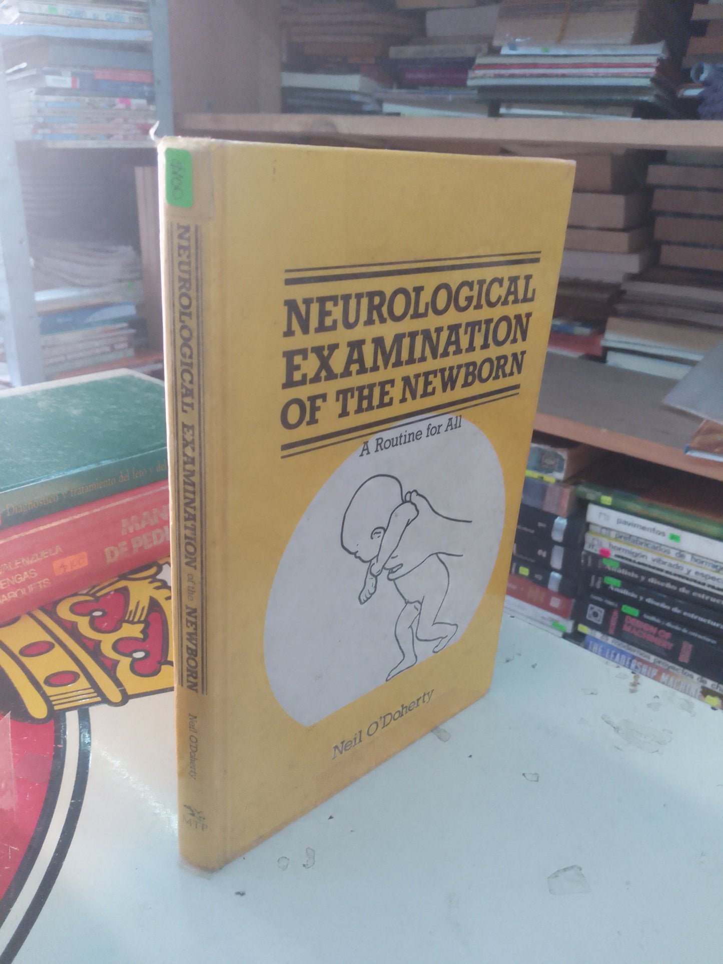 NEUROLOGICAL EXAMINATION OF THE NEWBORN. A ROUTINE FOR ALL POR NEIL O'DOHERTY USADO MEDICINA LITERARIO 207