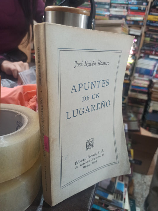 APUNTES DE UN LUGARERÑO POR JOSE RUBEN ROMERO USADO NOVELAS ALDAMA