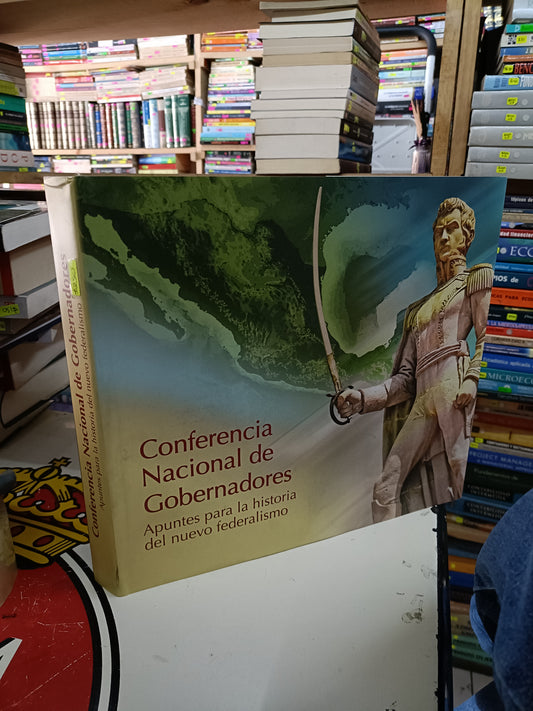 CONFERENCIA NACIONAL DE GOBERNADORES APUNTES PARA LA HISTORIA DEL NUEVO FEDERALISMO USADO ARTE LITERARIO 207