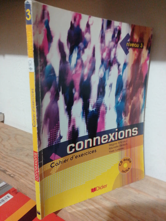 CONNEXIONS CAHIER D EXERCICES NIVEAU 3 POR REGINE NERIUX USADO IDIOMAS JUAREZ