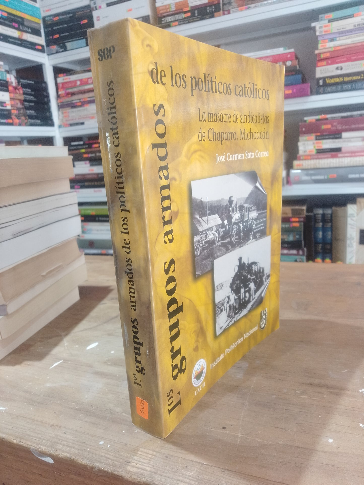 LOS GRUPOS ARMADOS DE LOS POLITICOS CATOLICOS JOSE CARMEN SOTO CORREA USADO POLITICA JUAREZ 515
