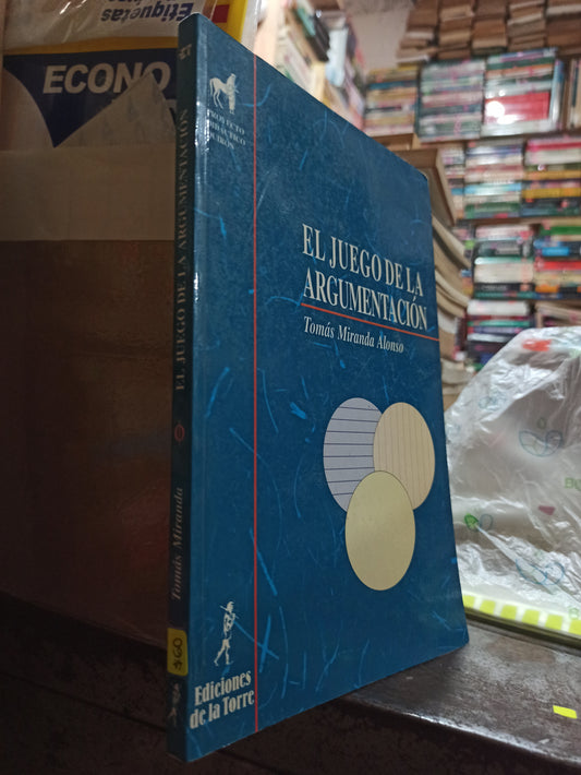 EL JUEGO DE LA ARGUMENTACION POR TOMAS MIRANDA ALONSO USADO SOCIOLOGÍA ALDAMA