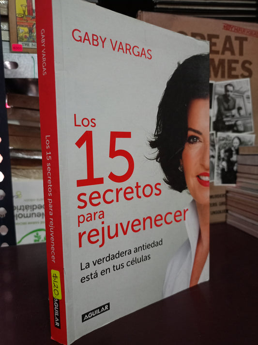 LOS 15 SECRETOS PARA REJUVENECER POR GABY VARGAS USADO SUPERACIÓN PERSONAL LITERARIO 305