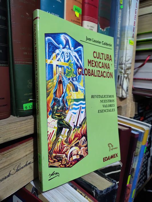 CULTURA MEXICANA Y GLOBALIZACION POR JUAN LOUVIER CALDERON USADO POLITICA JUAREZ 507