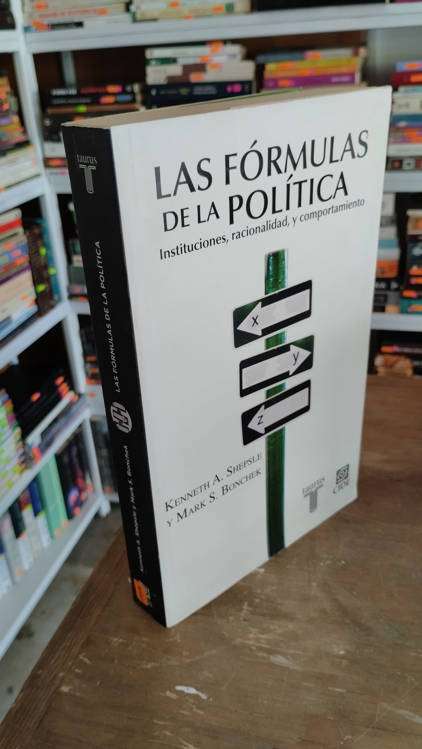 LAS FORMULAS DE LA POLITICA KENNETH A SHEPSLE Y MARK S BONCHEK USADO POLITICA JUAREZ 515