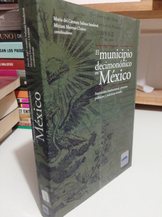 EL MUNICIPIO DECIMONONICO EN MEXICO POR MARIA DEL CARMEN SALINAS USADO POLÍTICA JUÁREZ