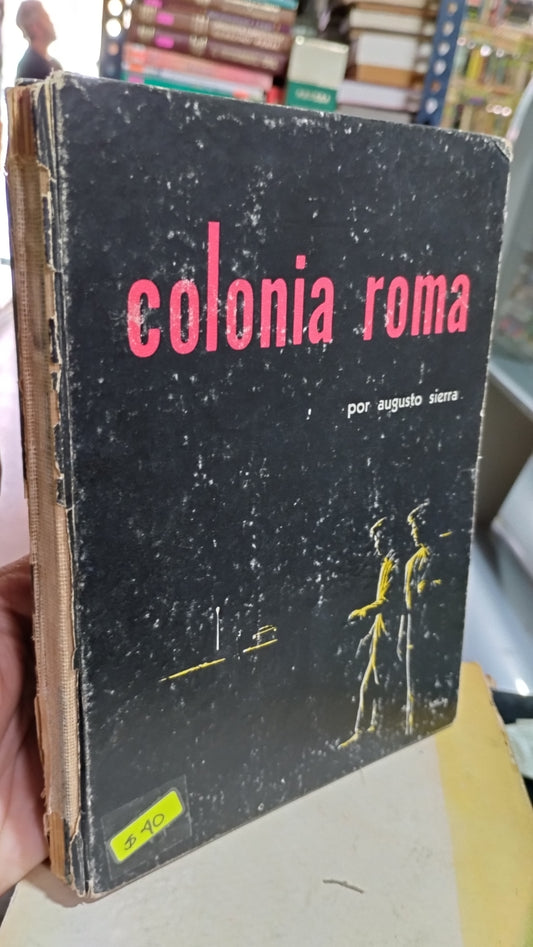 COLONIA ROMA POR AGUSTO SIERRA LIBRO USADO NOVELAS ALDAMA