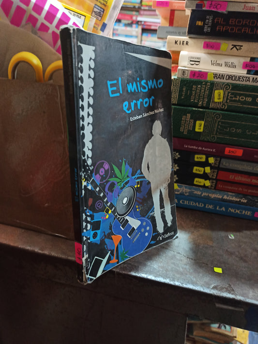 EL MISMO ERROR POR ESTEBAN SANCHEZ NUÑEZ USADO NOVELAS ALDAMA