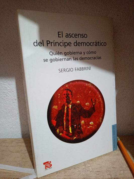 EL ASCENSO DEL PRINCIPE DEMOCRATICO POR SERGIO FABBRINI USADO POLITICA LITERARIO 305