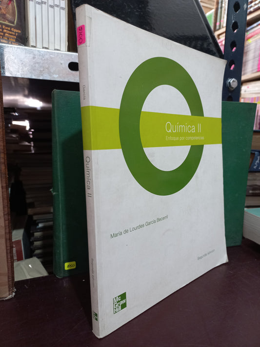 QUÍMICA II ENFOQUE POR COMPETENCIAS POR MARÍA DE LOURDES GARCÍA BECERRIL USADO QUÍMICA LITERARIO 305