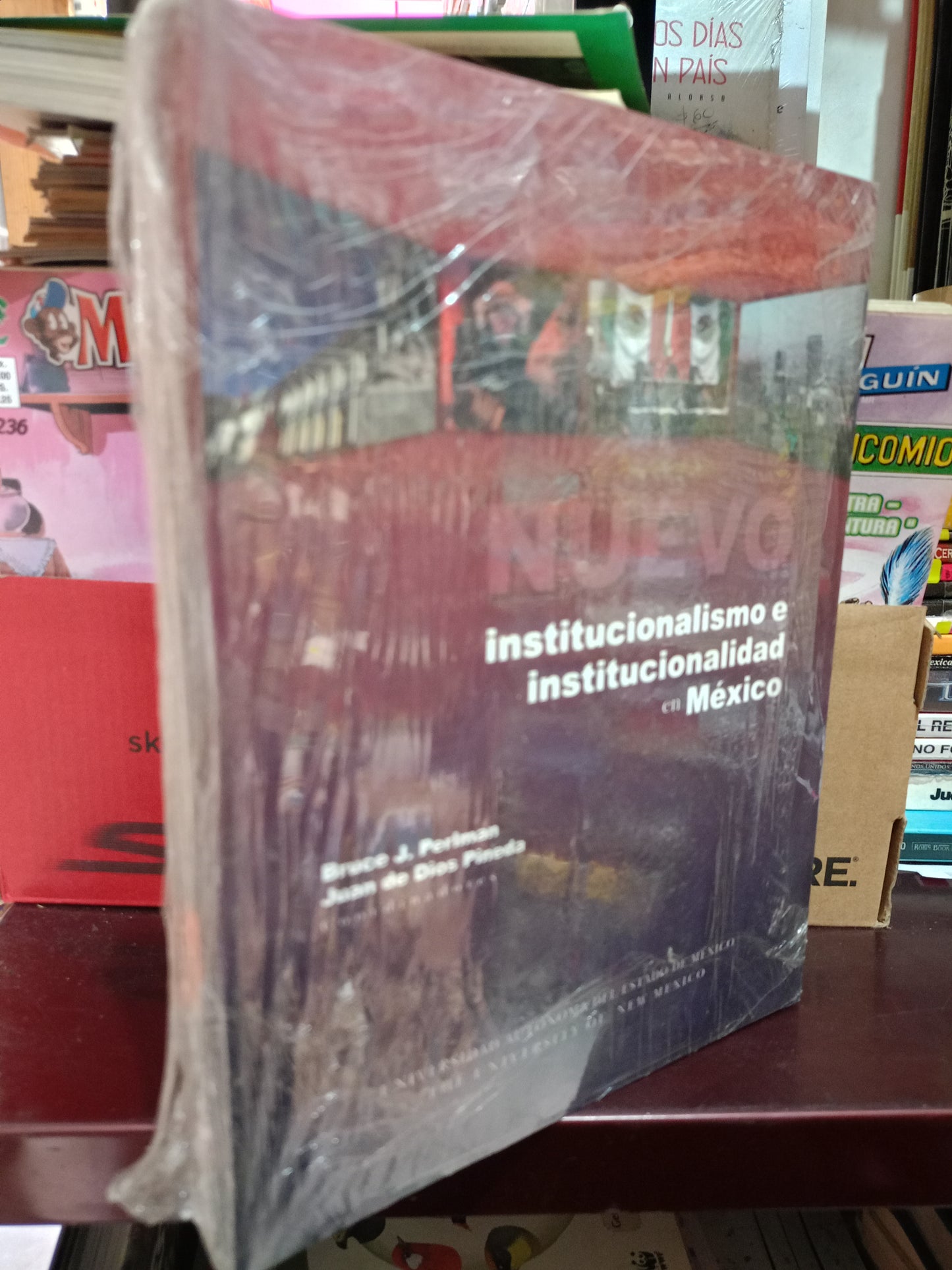NUEVO INSTITUCIONALISMO E INSTITUCIONALIDAD EN MEXICO POR BRUCE J. PERLMAN JUAN DE DIOS PINEDA NUEVO LITERARIO 305