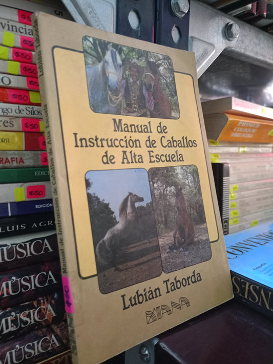 MANUAL DE INSTRUCCION DE CABALLOS DE ALTA ESCUELA POR LUBIAN TABORDA USADO OFICIOS LITERARIO 305