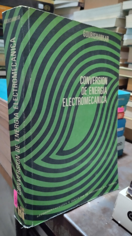 CONVERSION DE ENERGIA ELECTROMECANICA POR GOURISHANKAR LIBRO USADO MATEMATICAS ALDAMA