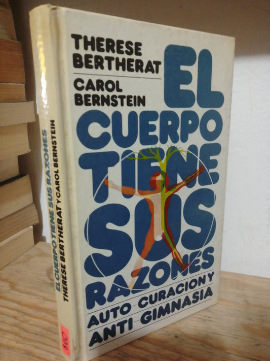 EL CUERPO TIENE SUS RAZONES POR THERESE BERTHERAT USADO PSICOLOGIA JUAREZ