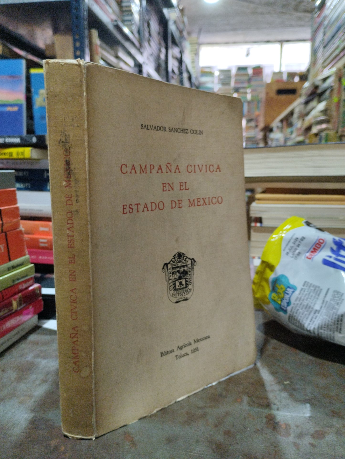 CAMPAÑA CIVICA EN EL ESTADO DE MEXICO POR SALVADOR SANCHEZ COLIN USADO HISTORIA ALDAMA