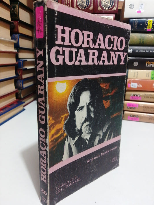 HORACIO GUARANY POR ARMANDO TEJADA GOMEZ USADO NOVELA JUAREZ