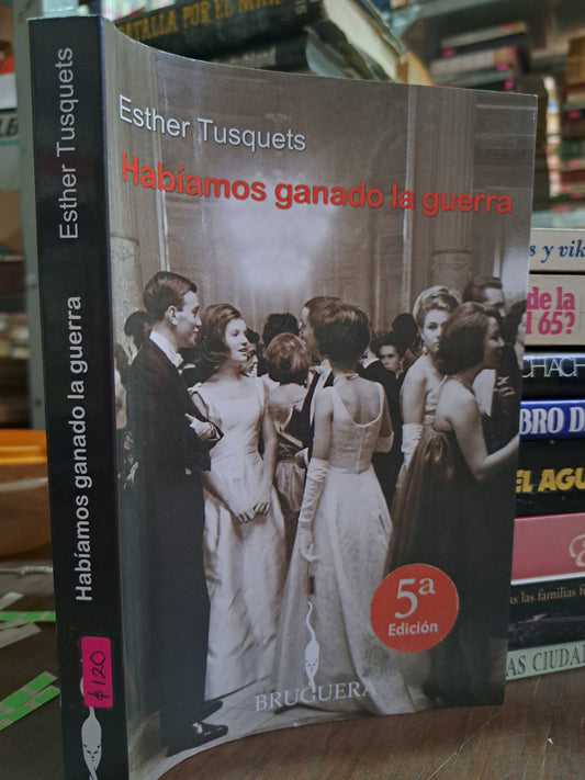 HABIAMOS GANADO LA GUERRA ESTHER TUSQUETS USADO NOVELA ALDAMA