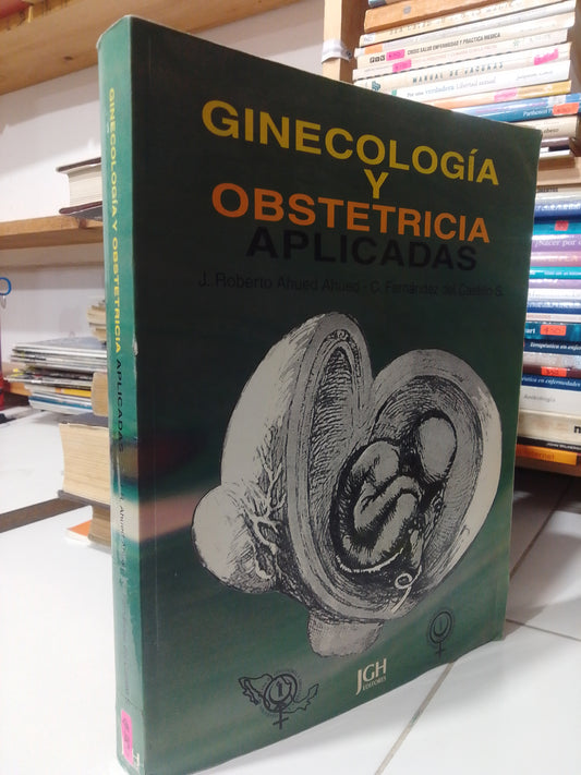 GINECOLOGIA Y OBSTETRICIA APLICADAS POR J.ROBERTO AHUED USADO SALUD JUAREZ