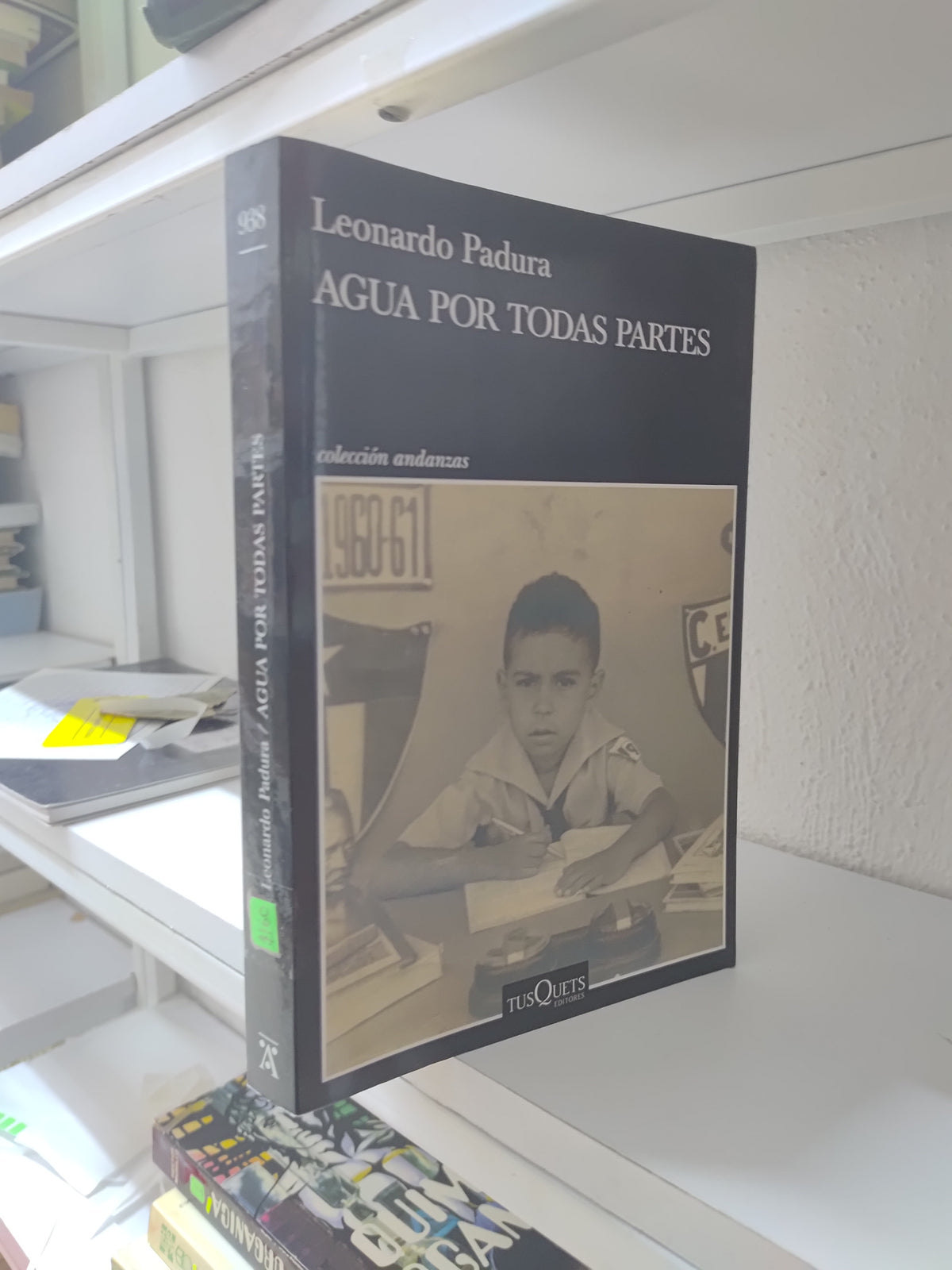 AGUA POR TODAS PARTES POR LEONARDO PADURA USADO NOVELAS JUAREZ 515