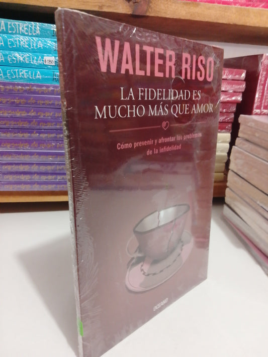 LA FIDELIDAD ES MUCHO MAS QUE AMOR POR WALTER RISO NUEVO JUAREZ