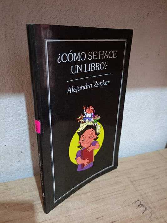 CÓMO SE HACE UN LIBRO POR ALEJANDRO ZENKER USADO EDUCACIÓN LITERARIO 305