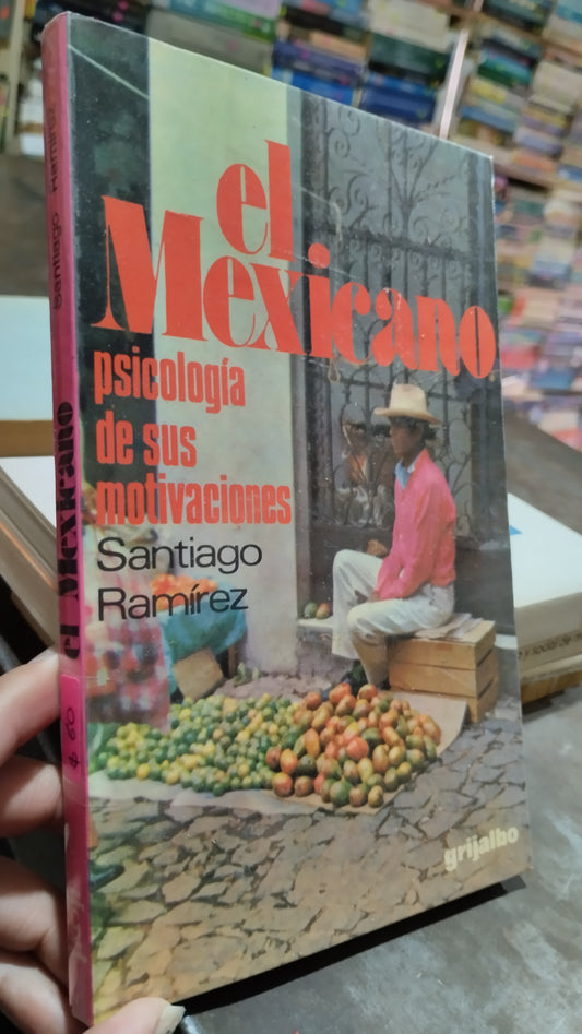 EL MEXICANO PSICOLOGIA DE SUS MOTIVACIONES POR SANTIAGO RAMIREZ LIBRO USADO SOCIOLOGIA ALDAMA