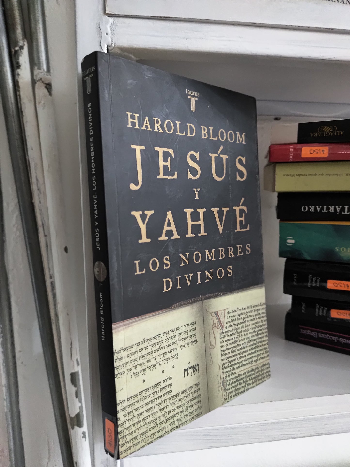 JESUS Y YAHVE LOS NOMBRES DIVINOS POR HAROLD BLOOM USADO NOVELAS JUAREZ 515