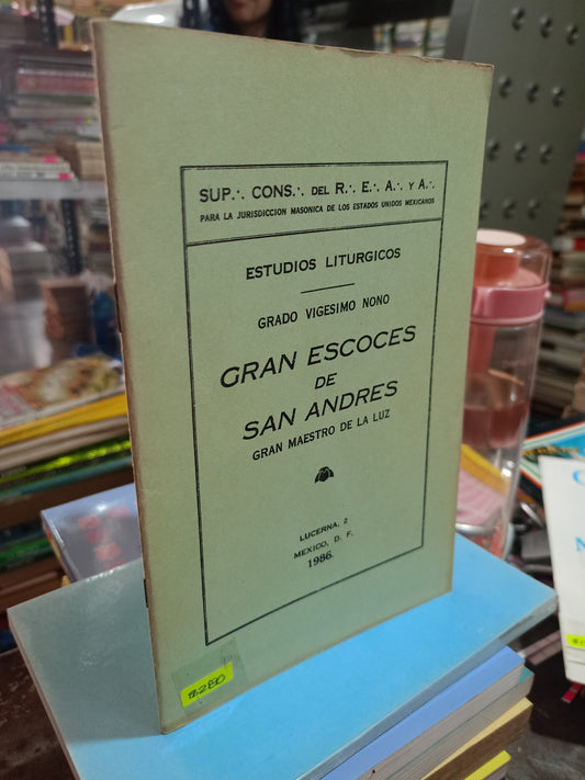 ESTUDIOS LITÚRGICOS GRADO VIGÉSIMO NONO GRAN ESCOCÉS DE SAN ANDRÉS GRAN MAESTRO DE LA LUZ USADO MASONERÍA ALDAMA